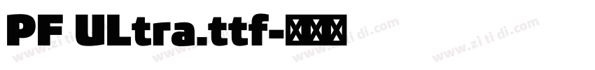 PF ULtra.ttf字体转换 PF ULtra.ttf字体转换